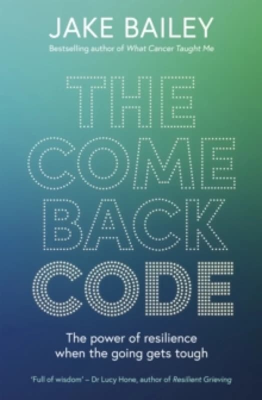 The Comeback Code : The power of resilience when the going gets tough Paperback / softback