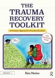 The Trauma Recovery Toolkit: The Resource Book A Creative Approach to Psychoeducation
