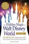 hidden magic of walt disney world 3rd edition over 600 secrets of the magic