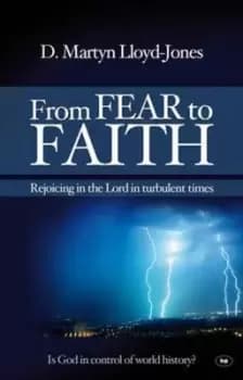 From fear to faith by David Martyn Lloyd-Jones