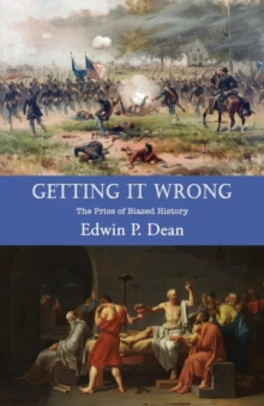 Getting It Wrong : The Price of Biased History Paperback / softback