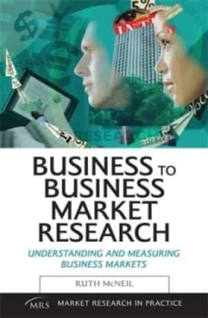 Business to business market research by Ruth McNeil