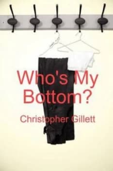 Whos My Bottom by Christopher Gillett Book
