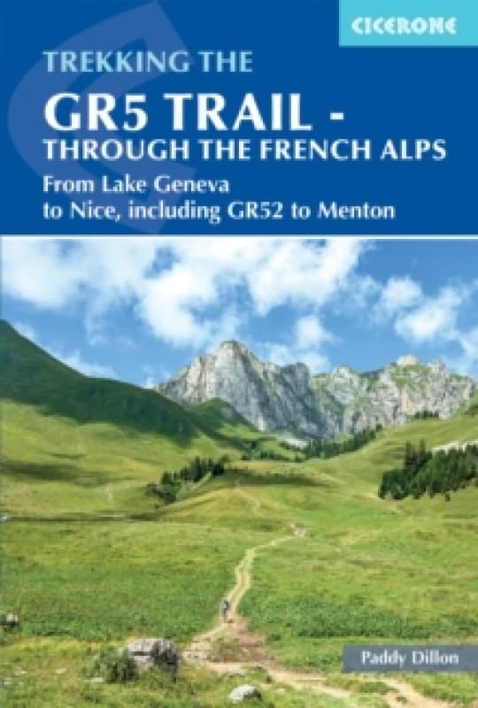 The GR5 Trail - Through the French Alps : From Lake Geneva to Nice, including GR52 to Menton Paperback / softback