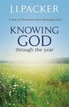 Knowing God through the Year by J.I. Packer Book
