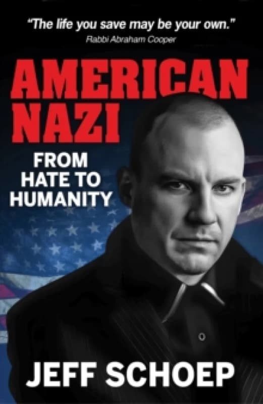American Nazi : From Hate to Humanity Paperback / softback