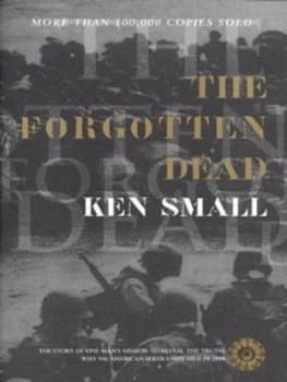 The Forgotten Dead by Ken Small and Mark Rogerson Hardback