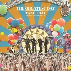 The Greatest Day - Take That Present The Circus Live CD