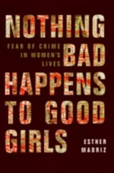Nothing Bad Happens to Good Girls by Esther Madriz Book