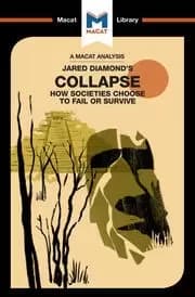 An Analysis of Jared M. Diamond's Collapse How Societies Choose to Fail or Survive