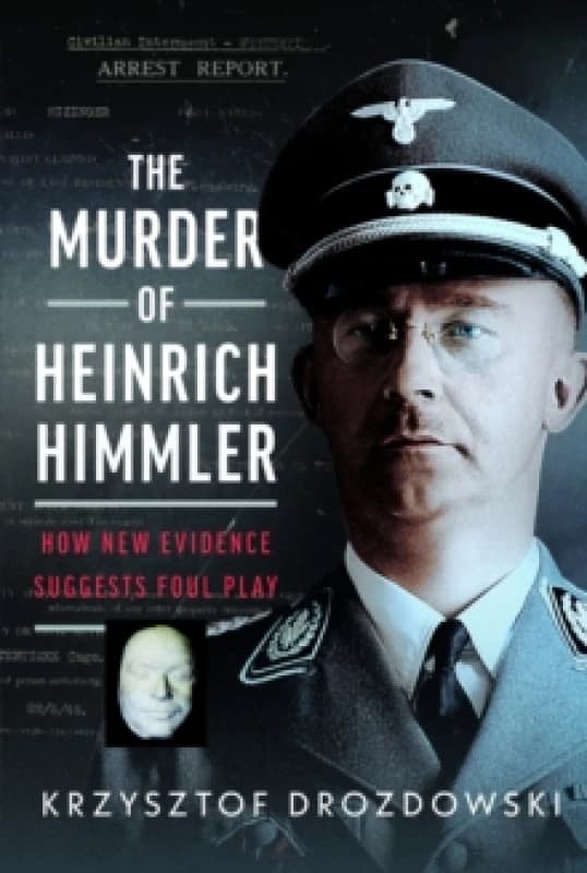The Murder of Heinrich Himmler. Hardback. By Krzysztof Drozdowski Books