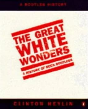 The Great White Wonders by Clinton Heylin Paperback