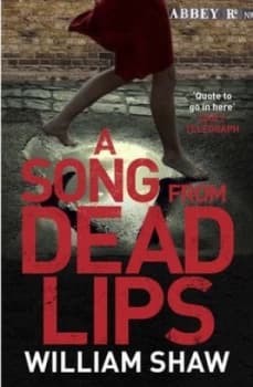 A Song from Dead Lips by William Shaw Paperback
