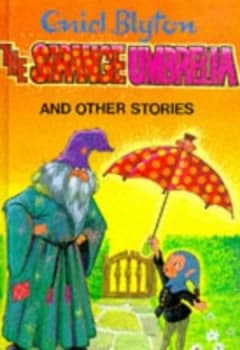 The Strange Umbrella and Other Stories by Enid Blyton and Sally Gregory and Dorothy Hamilton Hardback