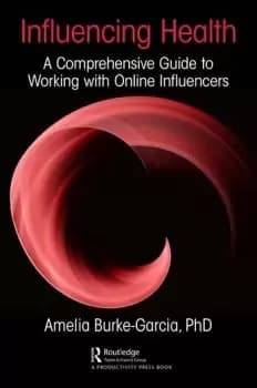 Influencing HealthA Comprehensive Guide to Working with Online Influencers