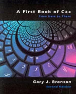 A first book of C++ by Gary J Bronson