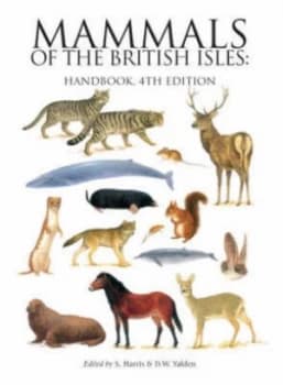 Mammals of the British Isles by Stephen Harris and D. W Yalden and Mammal Society Book