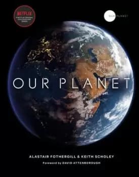 Our planet by Alastair Fothergill