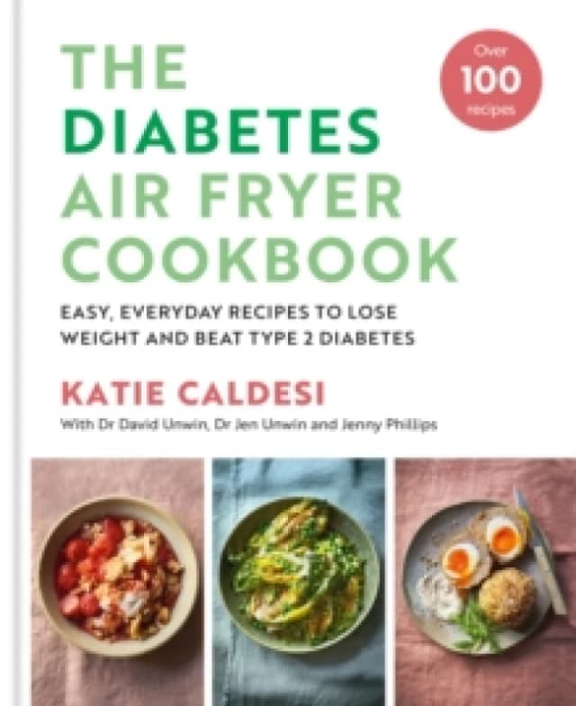 The Diabetes Air Fryer Cookbook. Hardback. By Katie Caldesi Books