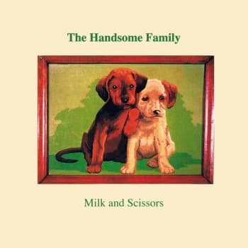 The Handsome Family - Milk And Scissors Vinyl