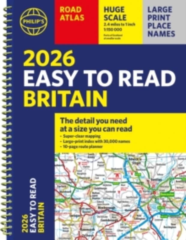 2026 Philip's Easy to Read Road Atlas of Britain : (A4 Spiral Bound) Spiral bound
