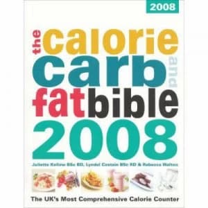 The Calorie Carb and Fat Bible 2008 by Juliette Kellow and Lyndel Costain and Rebecca Walton and Weight Loss Resources Paperback