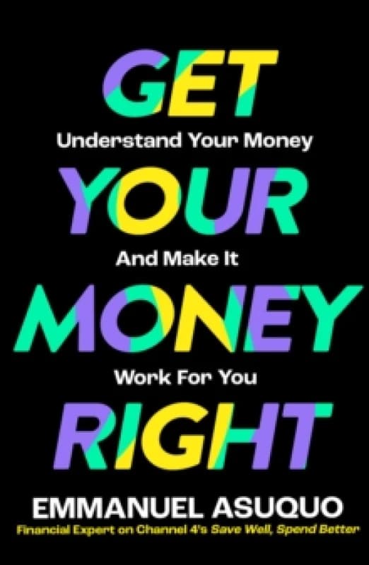 Get Your Money Right: TV Finance by Emmanuel Asuquo - Non Fiction - Paperback Emmanuel Asuquo Books