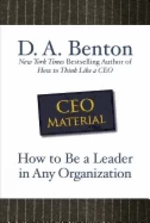 ceo material how to be a leader in any organization