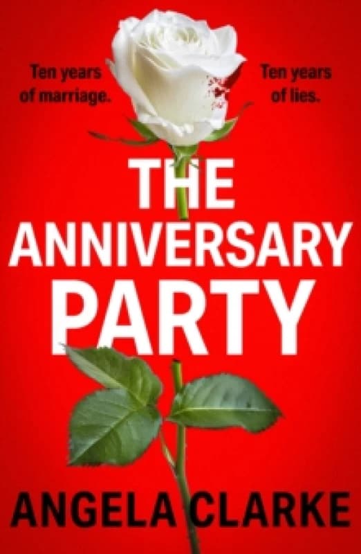 The Anniversary Party : A completely gripping psychological thriller with a killer twist that will take your breath away Paperback / softback