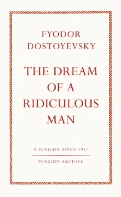The Dream of a Ridiculous Man. Paperback. By Fyodor Dostoyevsky Books