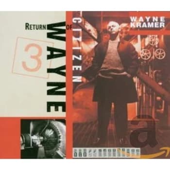 Wayne Kramer - Return of Citizen Wayne CD