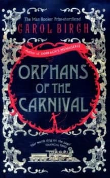Orphans of the Carnival by Carol Birch Hardback
