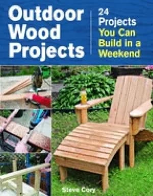 outdoor wood projects 24 projects you can build in a weekend