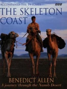 The Skeleton Coast by Benedict Allen and Adrian Arbib Hardback
