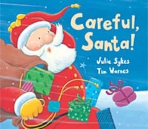 Careful Santa by Julie Sykes and Tim Warnes Hardback