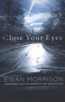 Close Your Eyes by Ewan Morrison Book
