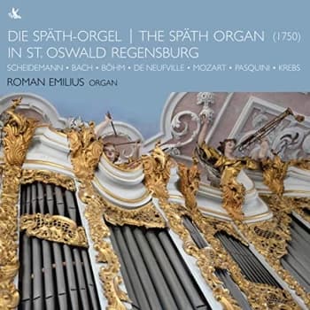 Roman Emilius - The Späth Organ in St. Oswald Regensburg CD