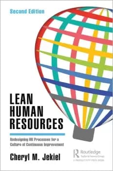 Lean Human ResourcesRedesigning HR Processes for a Culture of Continuous Improvement Second Edition
