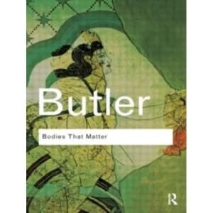 Bodies That Matter : On the Discursive Limits of Sex'