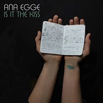 Ana Egge - Is It the Kiss CD