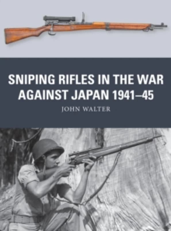 Sniping Rifles in the War Against Japan 194145 Paperback / softback