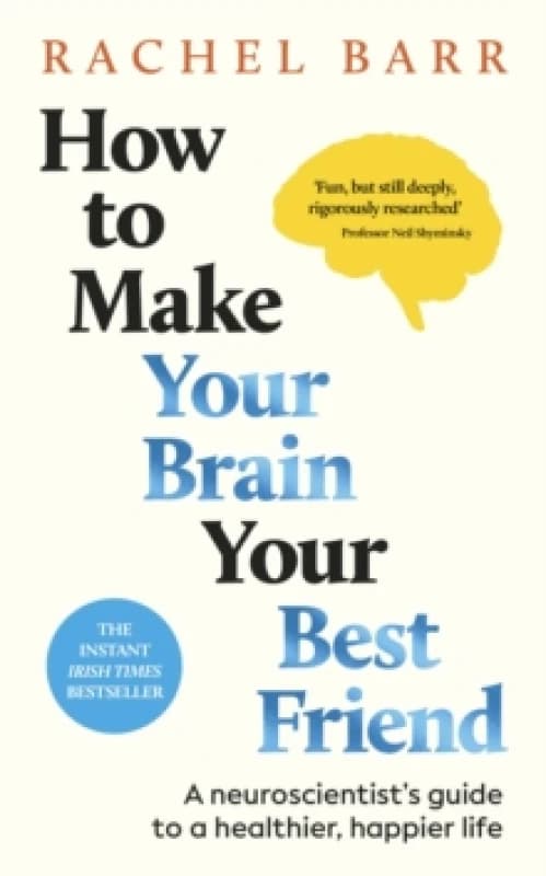 How to Make Your Brain Your Best Friend. Hardback. By Rachel Barr Books