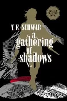 A Gathering of Shadows: Collector's Edition by V. E. Schwab