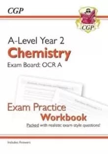 A-Level Chemistry: OCR A Year 2 Exam Practice Workbook - includes Answers