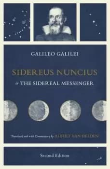 Sidereus nuncius or The sidereal messenger by Galileo Galilei