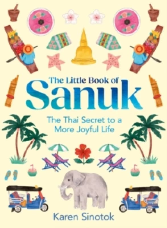The Little Book of Sanuk. Hardback. By Karen Sinotok Books