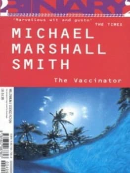 The Vaccinator by Michael Marshall Smith Paperback