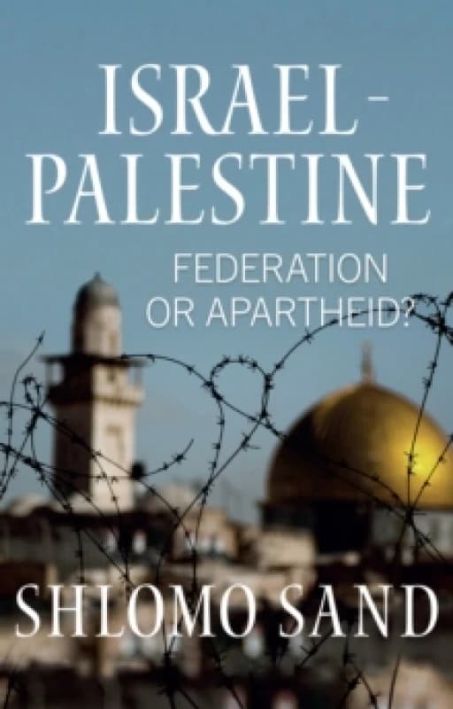 Israel-Palestine : Federation or Apartheid? Paperback / softback