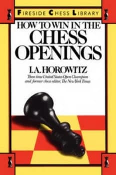 How to Win in the Chess Openings by I. A. Horowitz Book