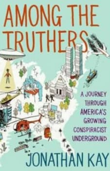 Among the Truthers by Jonathan Kay Book